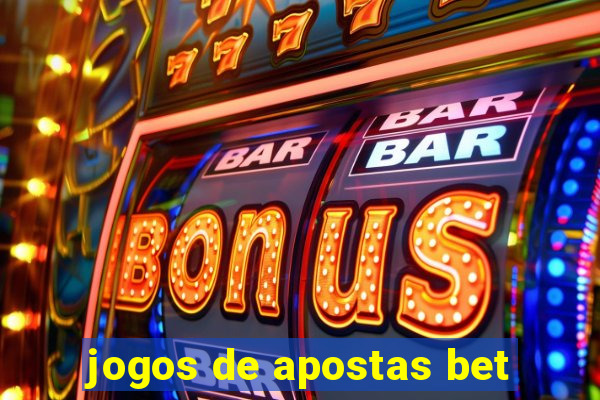 jogos de apostas bet