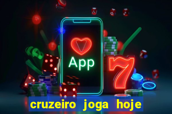 cruzeiro joga hoje ou amanhã