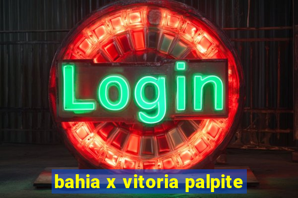 bahia x vitoria palpite