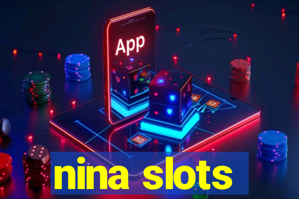 nina slots