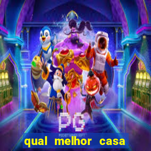 qual melhor casa de apostas