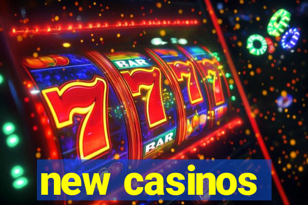 new casinos