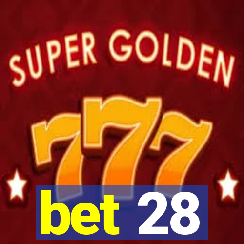 bet 28