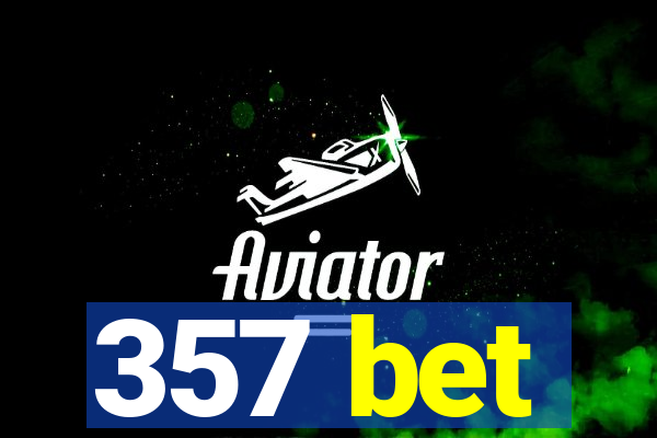 357 bet