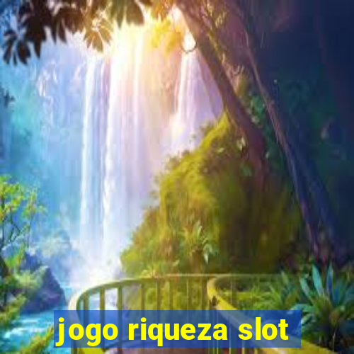 jogo riqueza slot