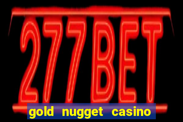 gold nugget casino las vegas