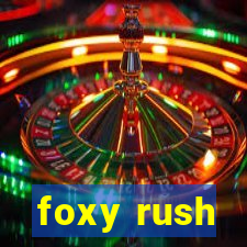 foxy rush