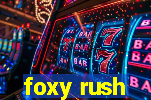 foxy rush