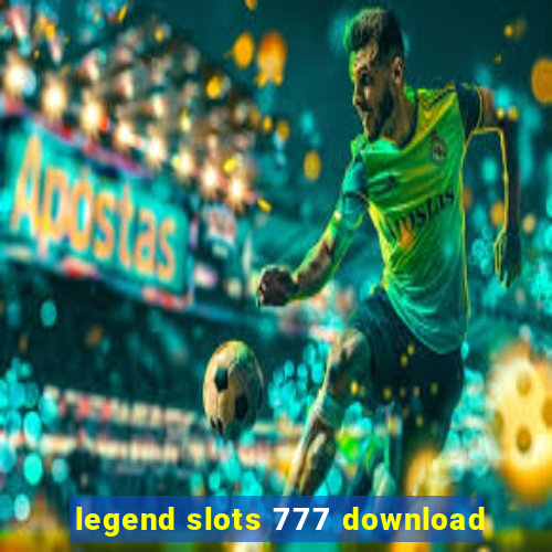 legend slots 777 download