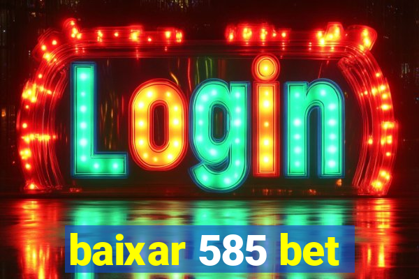 baixar 585 bet