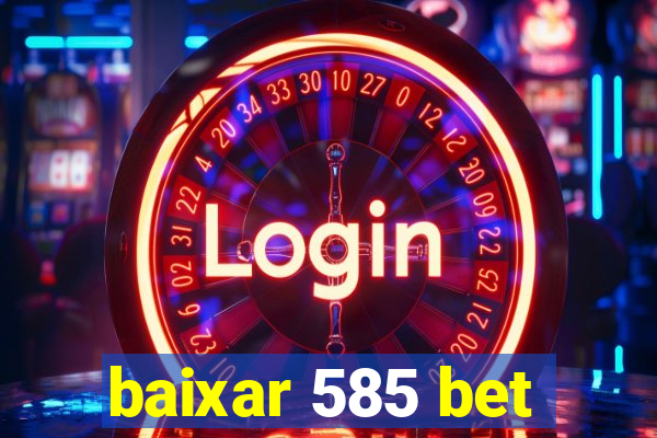 baixar 585 bet