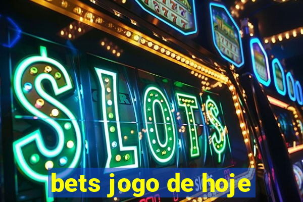 bets jogo de hoje