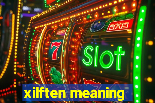 xilften meaning