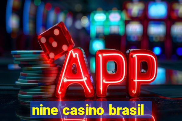 nine casino brasil