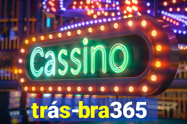 trás-bra365