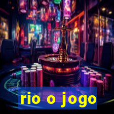 rio o jogo