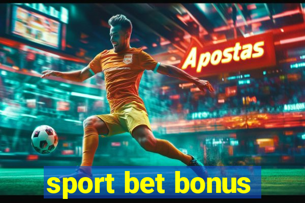 sport bet bonus