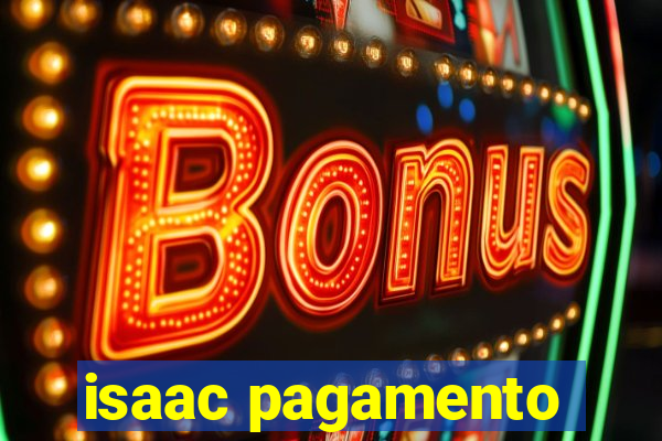 isaac pagamento