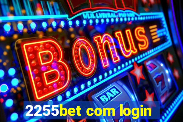 2255bet com login