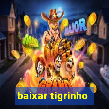 baixar tigrinho