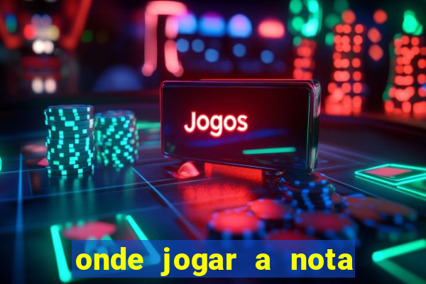 onde jogar a nota do enem