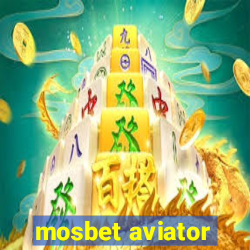 mosbet aviator