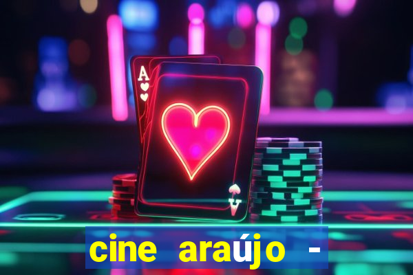 cine araújo - cine porto velho