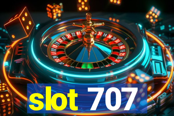 slot 707