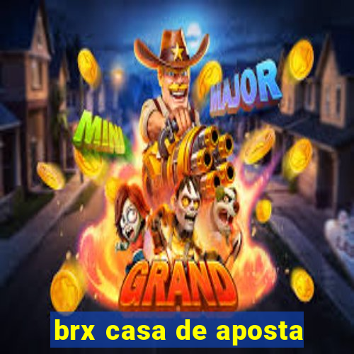 brx casa de aposta