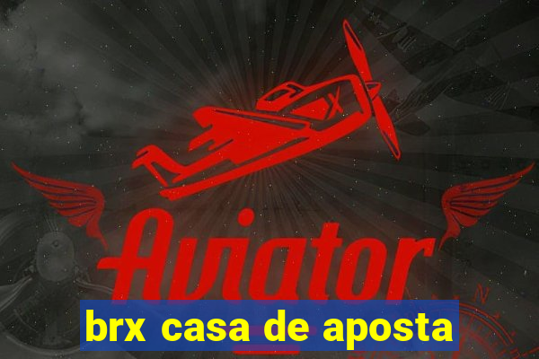 brx casa de aposta