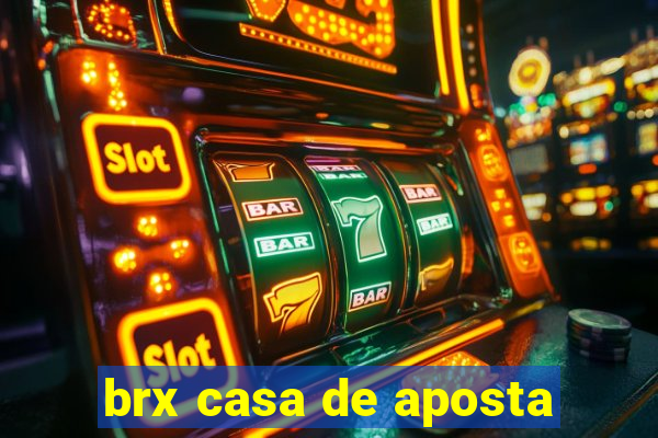 brx casa de aposta