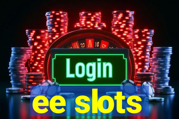 ee slots