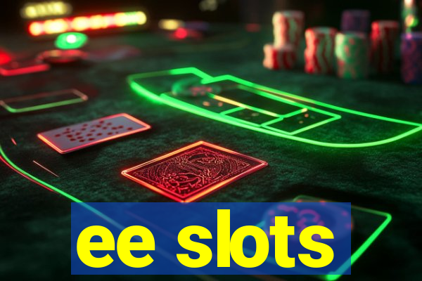 ee slots