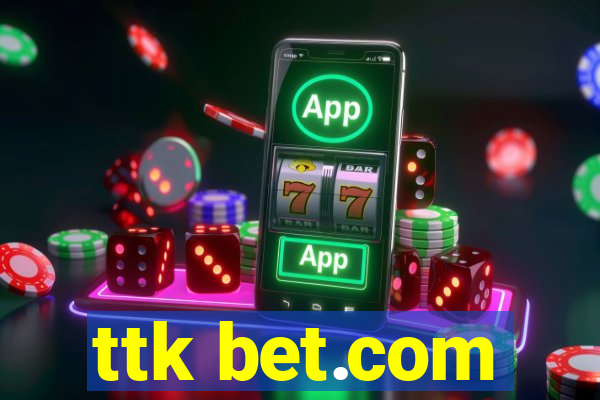 ttk bet.com