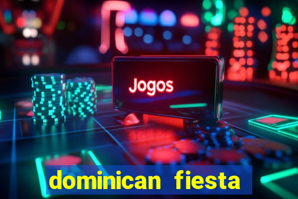 dominican fiesta hotel & casino