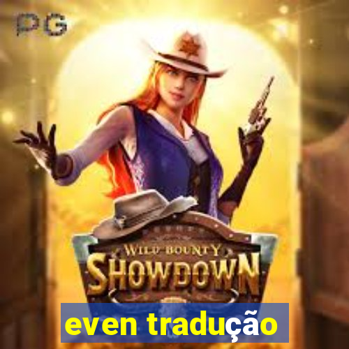 even tradução