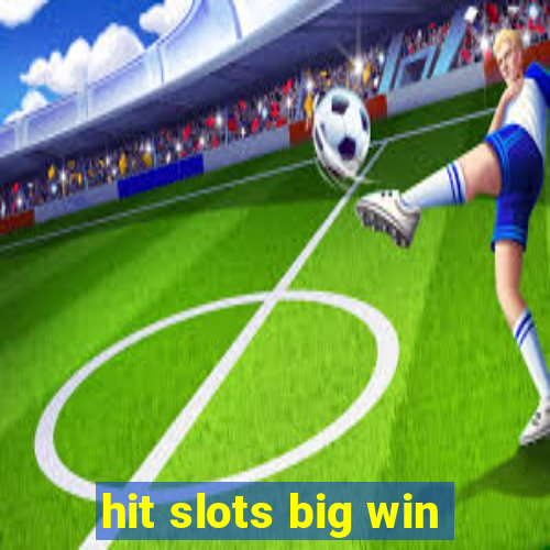 hit slots big win