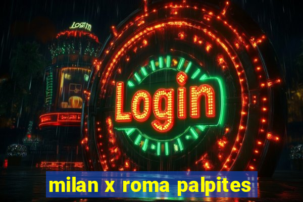 milan x roma palpites