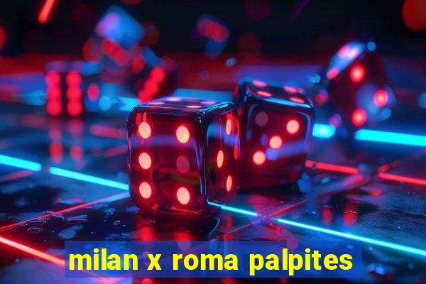 milan x roma palpites