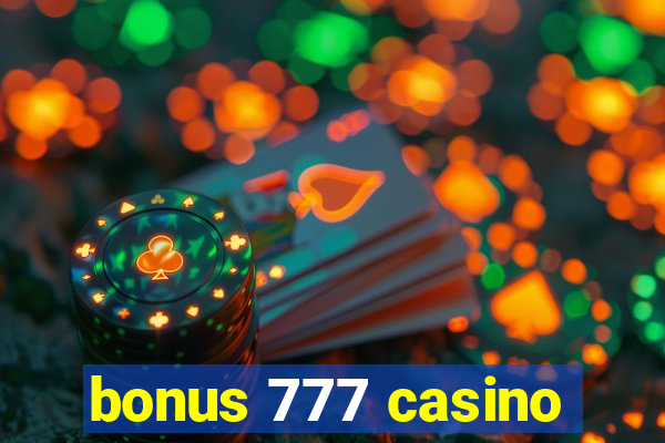 bonus 777 casino