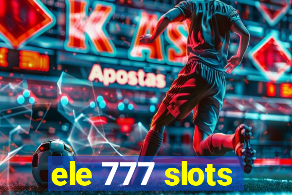 ele 777 slots