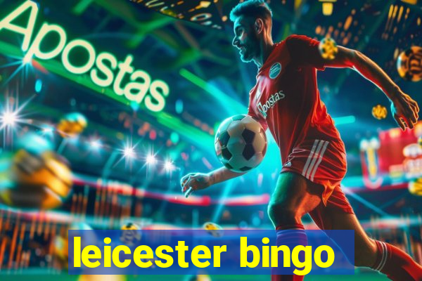 leicester bingo