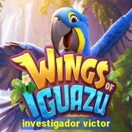 investigador victor