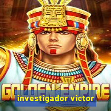 investigador victor