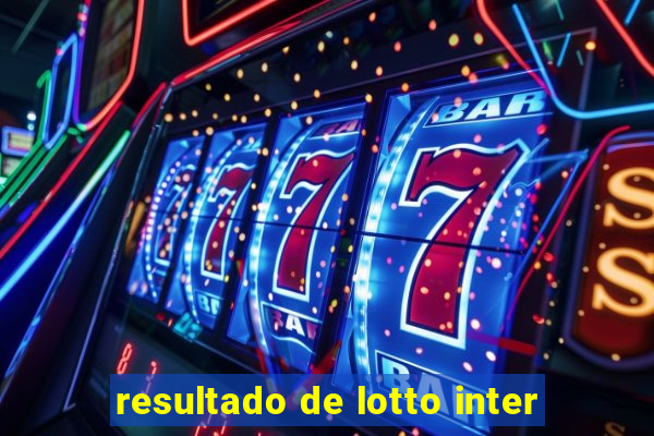 resultado de lotto inter