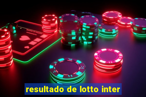 resultado de lotto inter