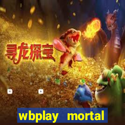 wbplay mortal kombat mobile