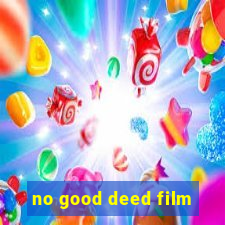 no good deed film