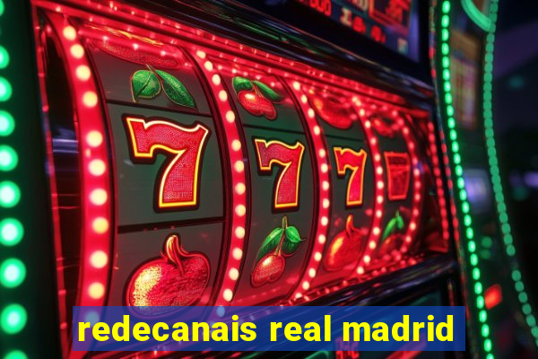 redecanais real madrid