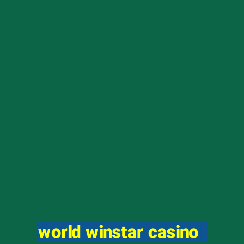 world winstar casino